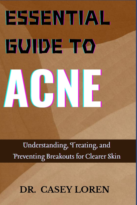 Kniha ESSENTIAL GUIDE TO ACNE DR. CASEY LOREN