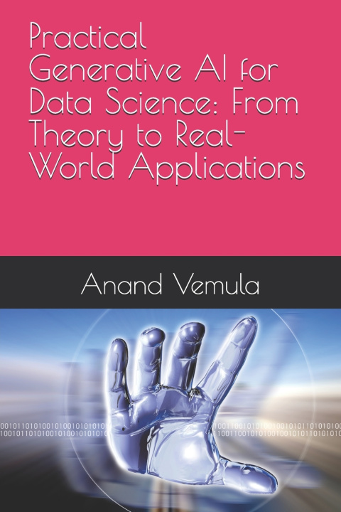 Kniha Practical Generative AI for Data Science Anand Vemula