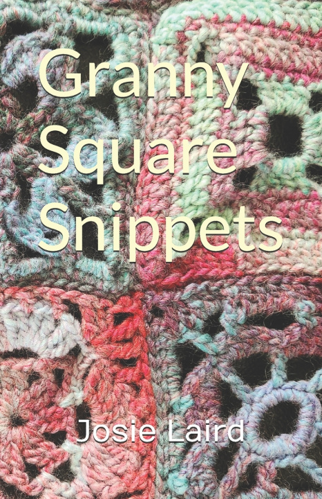 Kniha Granny Square Snippets Josie Laird