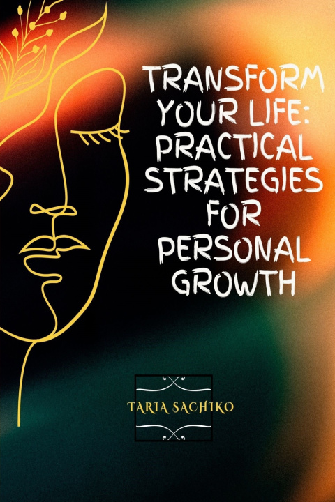Könyv Transform Your Life Taria Sachiko
