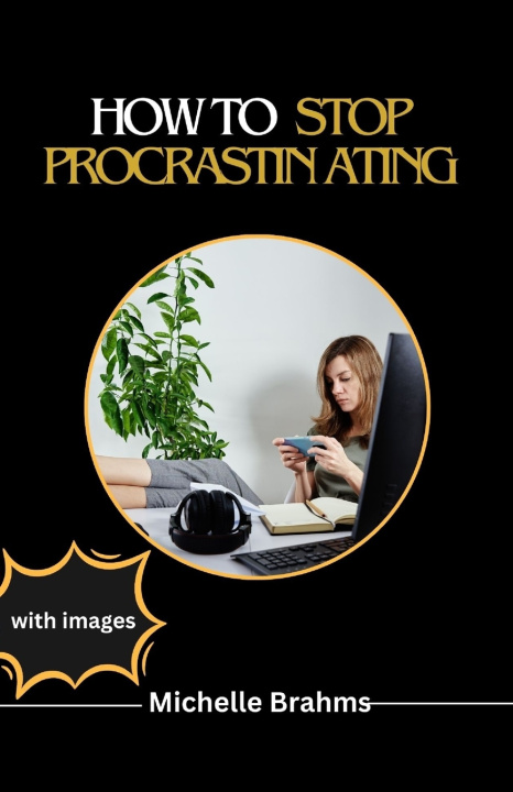 Kniha How to stop Procrastinating Michelle Brahms