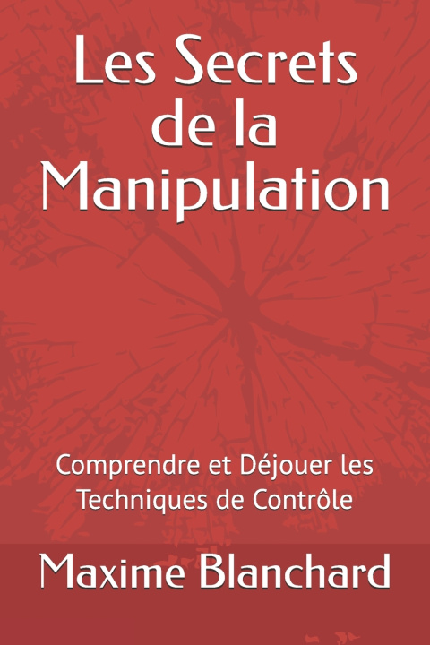 Kniha Les Secrets de la Manipulation Maxime Blanchard