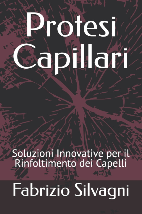 Kniha Protesi Capillari Fabrizio Silvagni