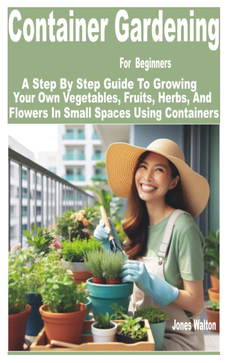 Kniha Container Gardening for Beginners Jones Walton