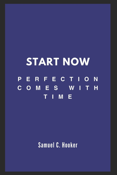 Könyv Start Now Samuel C. Hooker