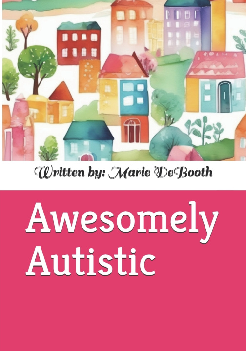 Kniha Awesomely Autistic Marie S. DeBooth