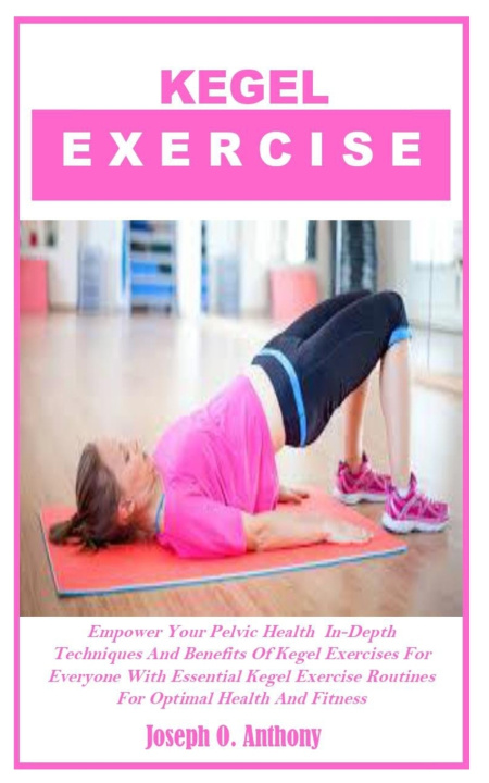 Kniha KEGEL EXERCISE Joseph O. Anthony