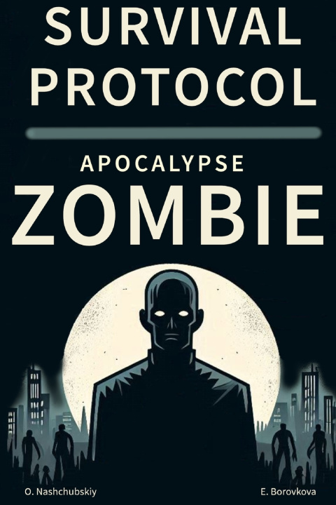 Kniha Zombie Apocalypse Survival Protocol. Eugenia Borovkova