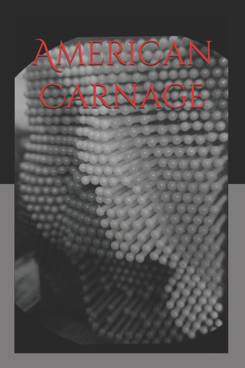 Kniha American Carnage Thomas E. DeCaulp
