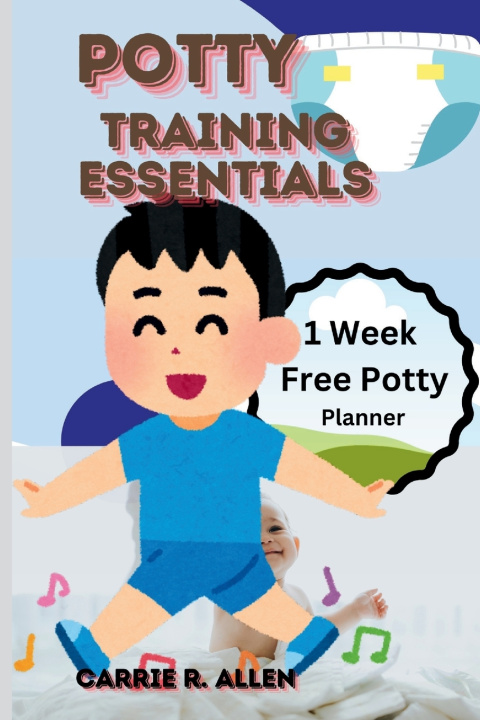 Könyv Potty training Essentials Carrie R Allen