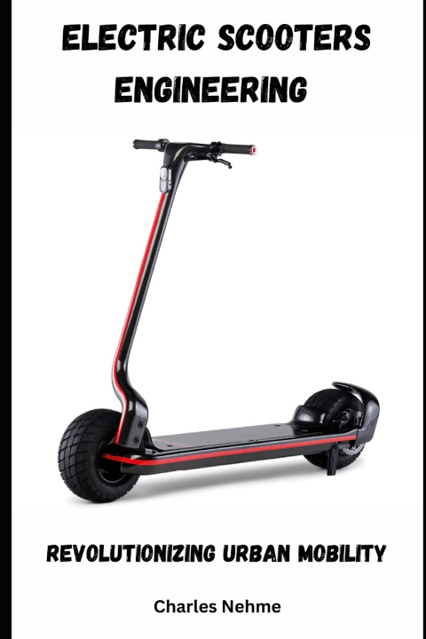 Kniha Electric Scooters Engineering Charles Nehme