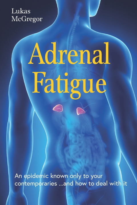 Kniha Adrenal Fatigue Lukas McGregor