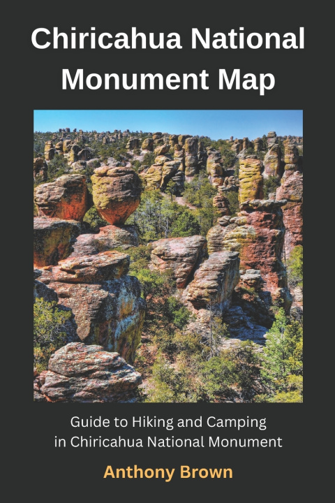 Boek Chiricahua National Monument Map Anthony Brown