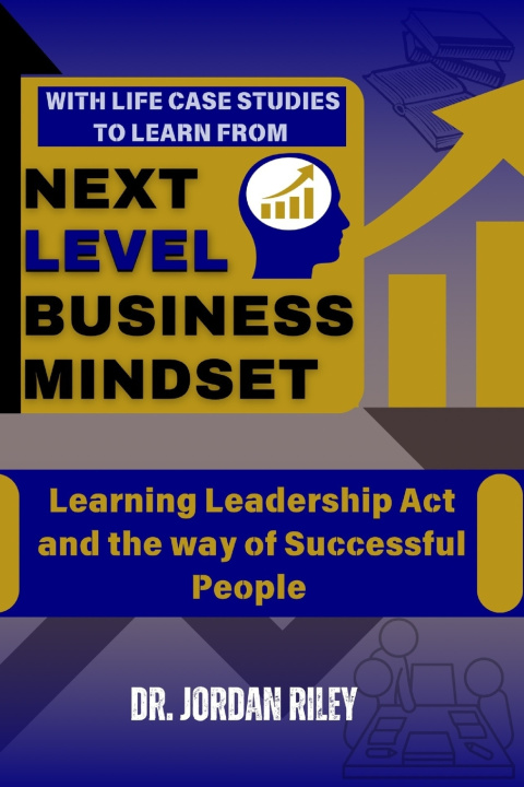 Kniha Next level business mindset Dr. Jordan Riley