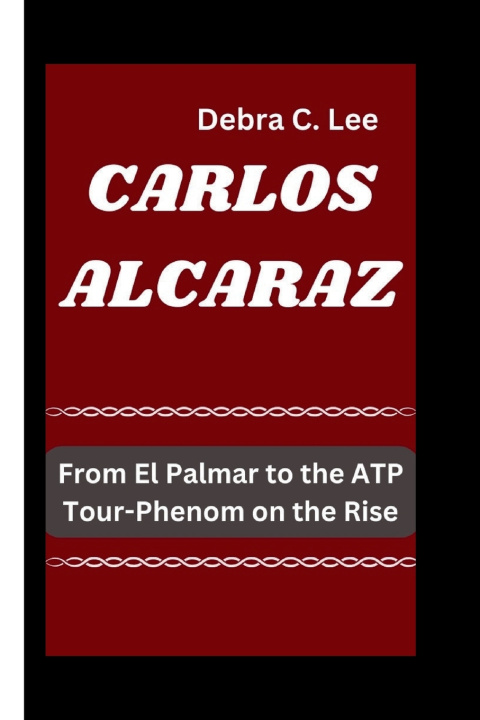 Книга CARLOS ALCARAZ Debra C. Lee