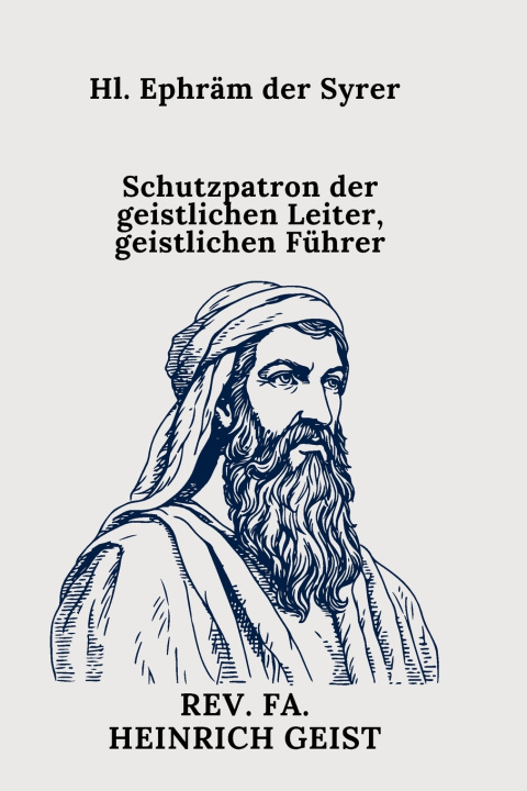 Kniha Hl. Ephräm der Syrer Rev. fa. Heinrich Geist