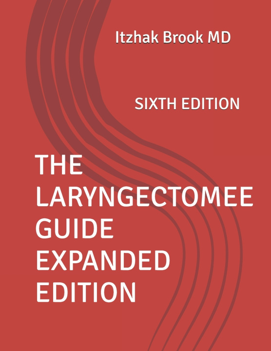 Книга THE LARYNGECTOMEE GUIDE EXPANDED EDITION Itzhak Brook MD