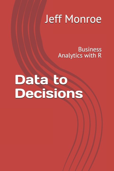 Kniha Data to Decisions Jeff Monroe