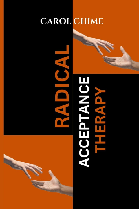 Книга Radical Acceptance Therapy Carol Chime