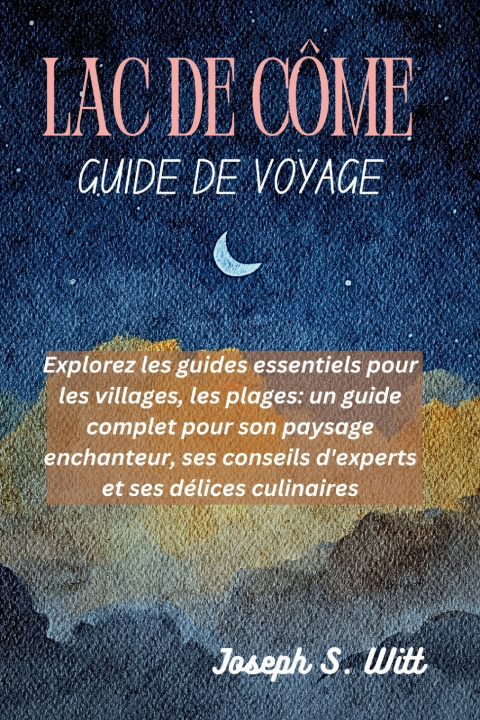 Книга LAC DE CÔME GUIDE DE VOYAGE Joseph S. Witt
