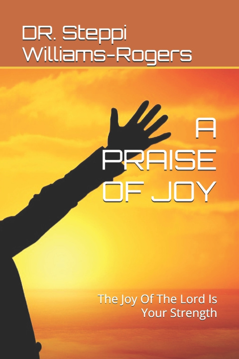 Kniha A PRAISE OF JOY Steppi G. Williams-Rogers