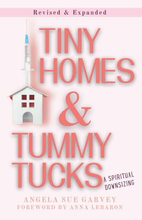Книга Tiny Homes & Tummy Tucks Angela Sue Garvey