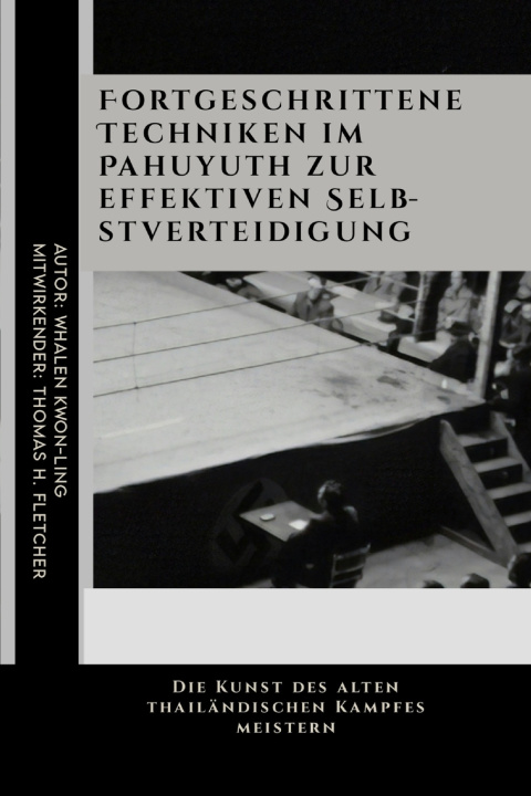 Kniha Fortgeschrittene Techniken im Pahuyuth zur effektiven Selbstverteidigung Thomas H. Fletcher