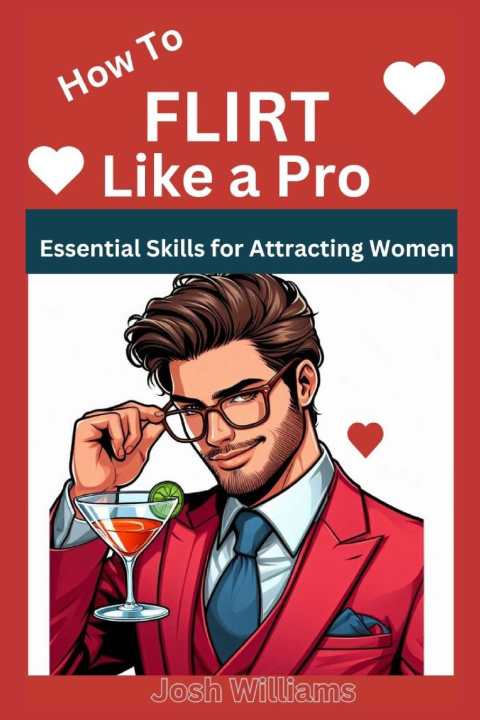 Книга How to Flirt Like a Pro Josh Williams