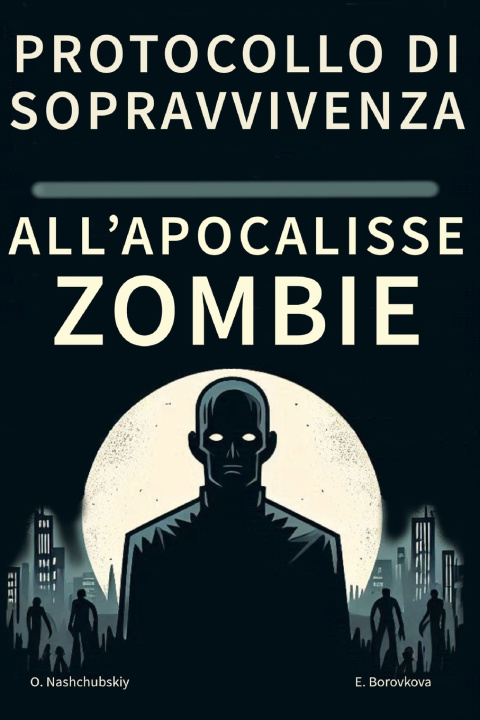 Livro Protocollo di sopravvivenza all'Apocalisse Zombie. Eugenia Borovkova