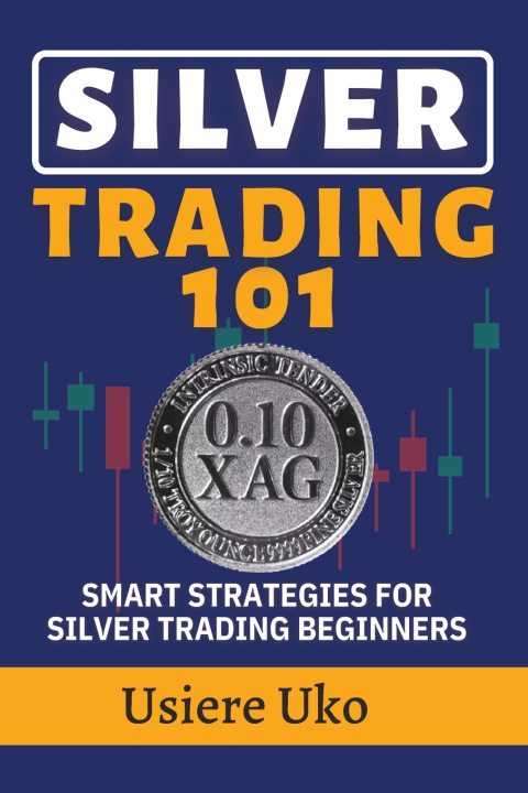 Kniha Silver Trading 101 Usiere Uko