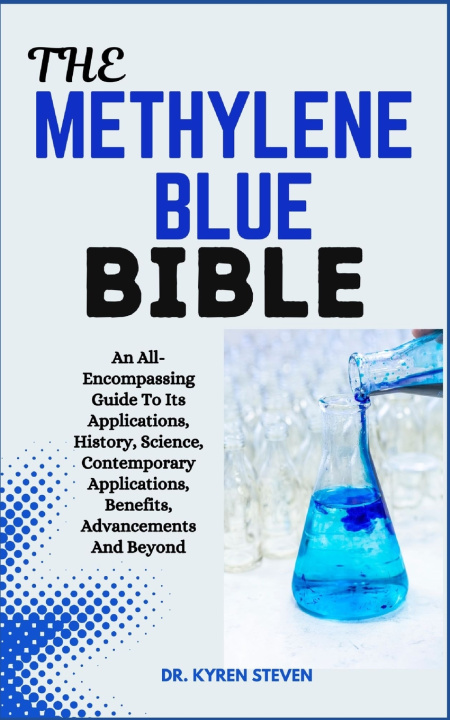 Книга THE METHYLENE BLUE BIBLE DR. KYREN STEVEN