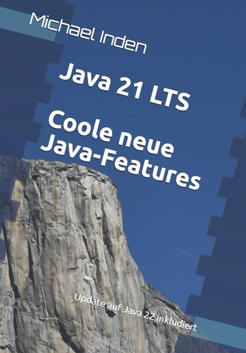Könyv Java 21 LTS -- Coole neue Java-Features Michael Inden