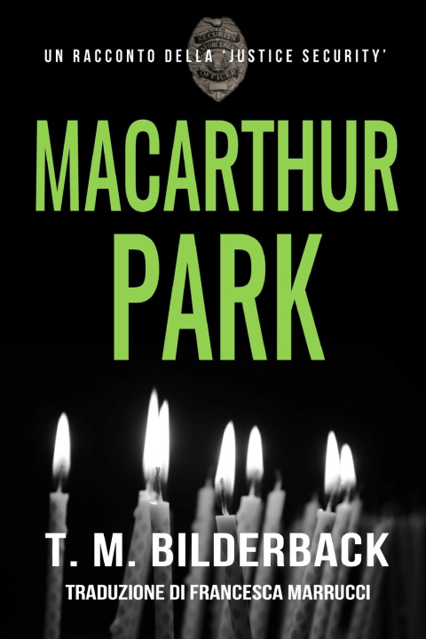 Kniha MacArthur Park - Un Racconto Della Justice Security T. M. Bilderback