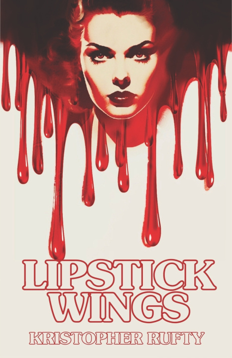 Kniha Lipstick Wings Kristopher Rufty