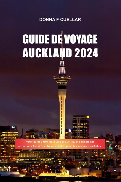 Книга GUIDE DE VOYAGE AUCKLAND 2024 DONNA F. CUELLAR