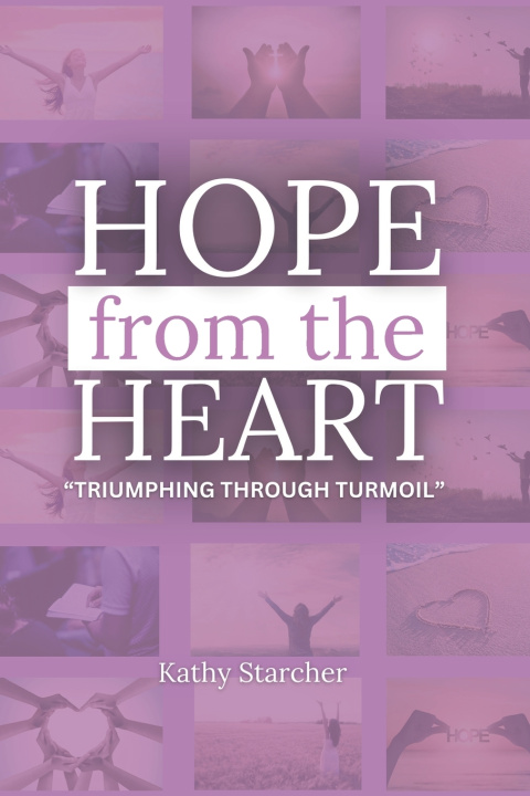 Книга Hope From the Heart Kathy Starcher