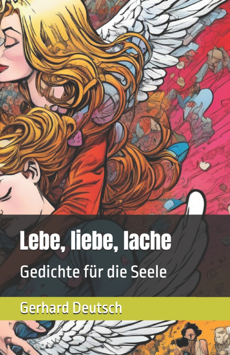Kniha Lebe, liebe, lache Gerhard Deutsch