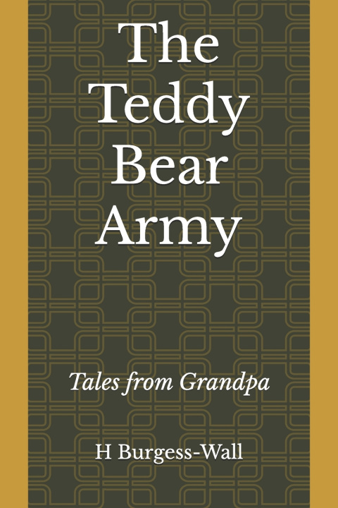Kniha The Teddy Bear Army H Burgess-Wall