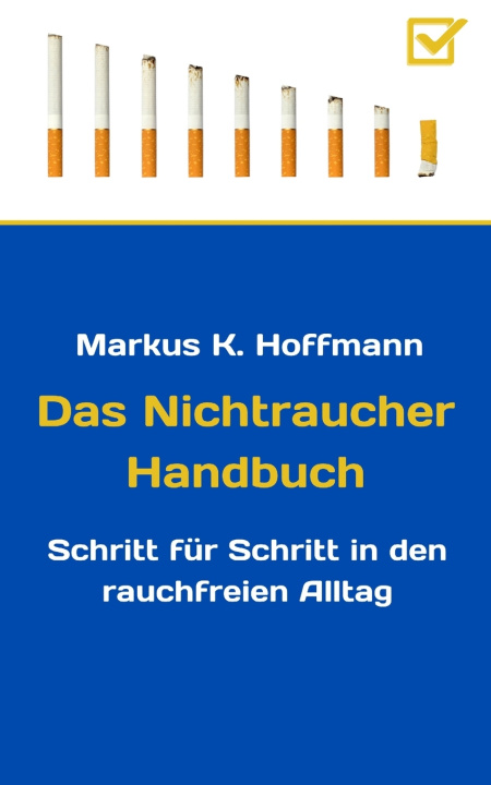 Kniha Das Nichtraucher Handbuch Markus K. Hoffmann