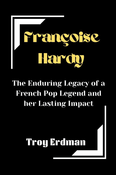 Kniha Françoise Hardy Troy Erdman