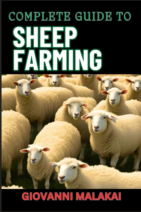 Книга COMPLETE GUIDE TO SHEEP FARMING GIOVANNI MALAKAI