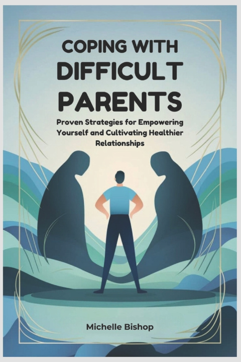 Kniha Coping with Difficult Parents Michelle Bishop