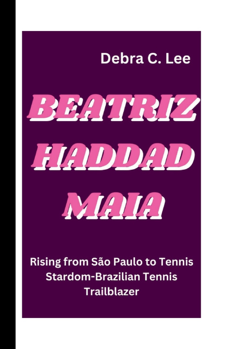 Knjiga BEATRIZ HADDAD MAIA Debra C. Lee