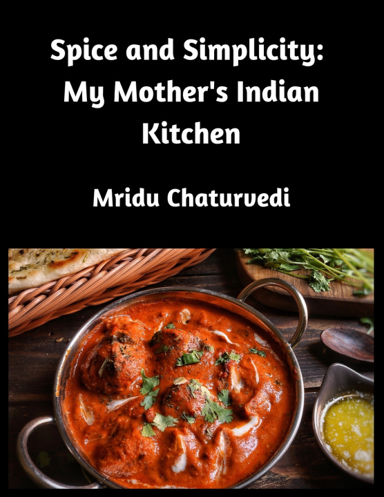 Kniha Spice and Simplicity Mridu Chaturvedi