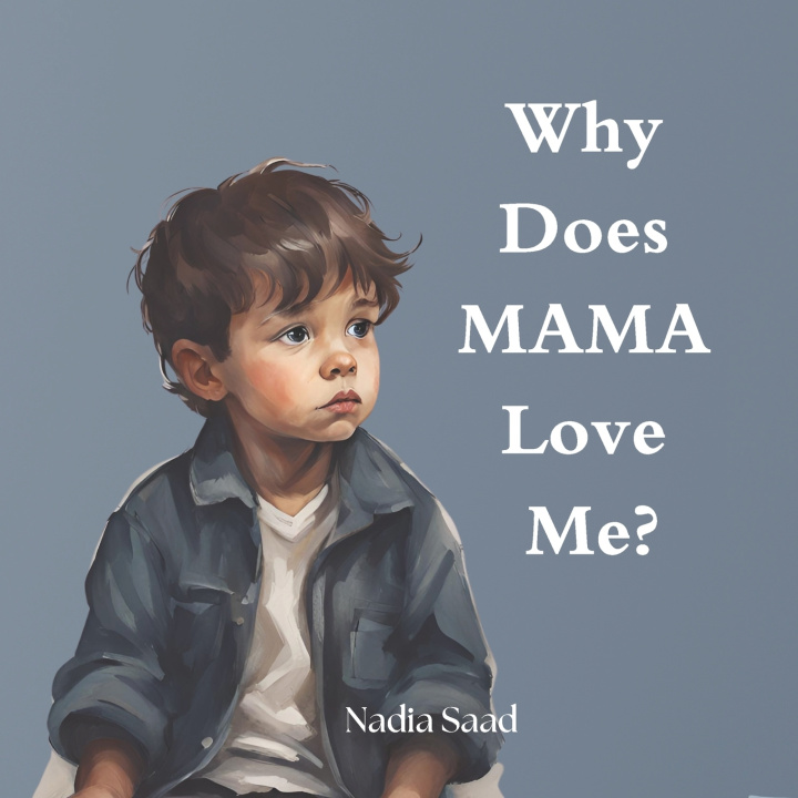 Kniha Why Does Mama Love Me? Nadia Saad