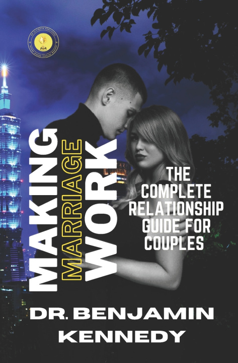 Knjiga Making Marriage Work Benjamin Kennedy