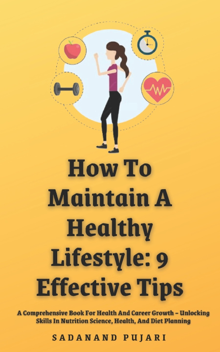 Kniha How To Maintain A Healthy Lifestyle SADANAND PUJARI