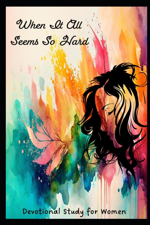 Книга When It All Seems So Hard Kimberlie Ann Blades