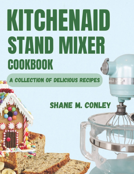 Kniha Kitchenaid Stand Mixer Cookbook Shane M. Conley