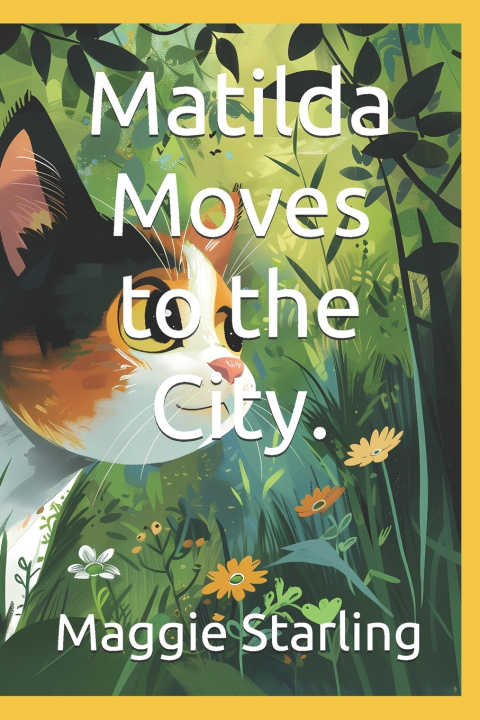 Kniha Matilda Moves to the City. Maggie Starling